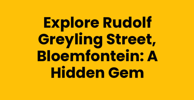 Rudolf Greyling Street, Bloemfontein: Explore the local charm and attractions.
