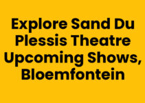 Explore Sand du Plessis Theatre Upcoming Shows, Bloemfontein