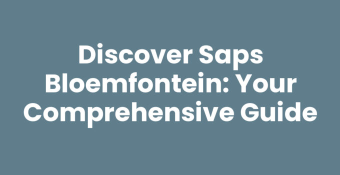 Discover SAPS Bloemfontein: Your Comprehensive Guide