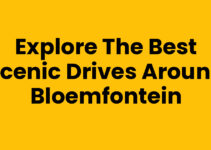 Explore the Best Scenic Drives Around Bloemfontein