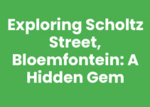 Exploring Scholtz Street, Bloemfontein: A Hidden Gem