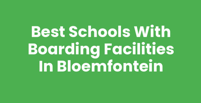 Best Schools with Boarding Facilities in Bloemfontein