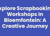 Explore Scrapbooking Workshops in Bloemfontein: A Creative Journey