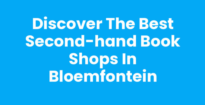 Second-hand book shops Bloemfontein with cozy reading nooks.
