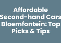 Affordable Second-hand Cars Bloemfontein: Top Picks & Tips Affordable Second-hand Cars Bloemfontein: Top Picks & Tips