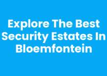 Explore the Best Security Estates in Bloemfontein