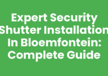 Expert Security Shutter Installation in Bloemfontein: Complete Guide