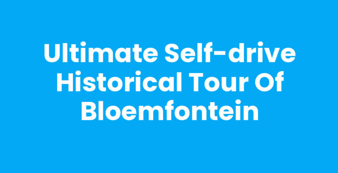 Self-drive historical tour of Bloemfontein showcasing key landmarks.