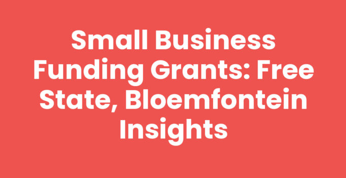 Small business funding grants in Free State, Bloemfontein