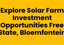 Explore Solar Farm Investment Opportunities Free State, Bloemfontein Explore Solar Farm Investment Opportunities Free State, Bloemfontein
