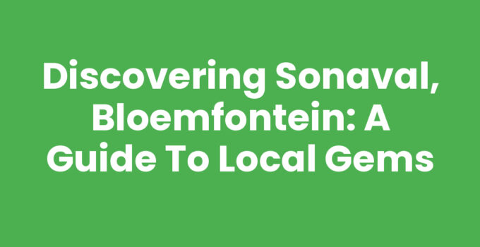 Scenic view of Sonaval, Bloemfontein showcasing local attractions