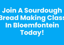 Join a Sourdough Bread Making Class in Bloemfontein Today!