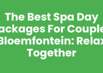 The Best Spa Day Packages for Couples Bloemfontein: Relax Together