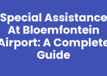 Special Assistance at Bloemfontein Airport: A Complete Guide