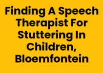 Finding a Speech Therapist for Stuttering in Children, Bloemfontein