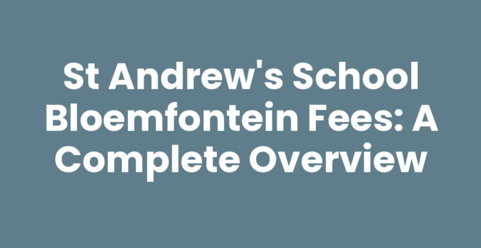 St Andrew's School Bloemfontein fees overview