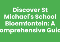 Discover St Michael’s School Bloemfontein: A Comprehensive Guide