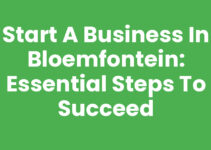 Start a Business in Bloemfontein: Essential Steps to Succeed