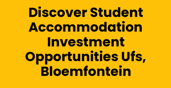 Discover Student Accommodation Investment Opportunities UFS, Bloemfontein