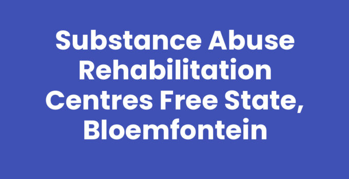Substance abuse rehabilitation centres Free State, Bloemfontein
