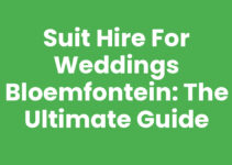 Suit Hire for Weddings Bloemfontein: The Ultimate Guide