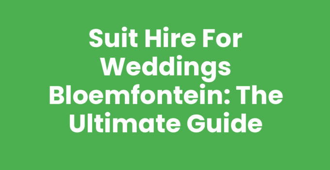 Suit hire for weddings Bloemfontein - stylish formal wear options