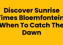 Discover Sunrise Times Bloemfontein: When to Catch the Dawn