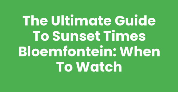 Stunning sunset times in Bloemfontein, showcasing vibrant colors of the sky.
