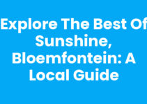 Explore the Best of Sunshine, Bloemfontein: A Local Guide
