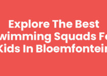 Explore the Best Swimming Squads for Kids in Bloemfontein
