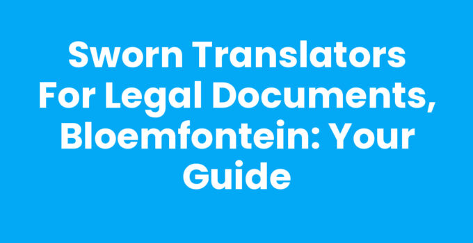 Sworn translators for legal documents, Bloemfontein
