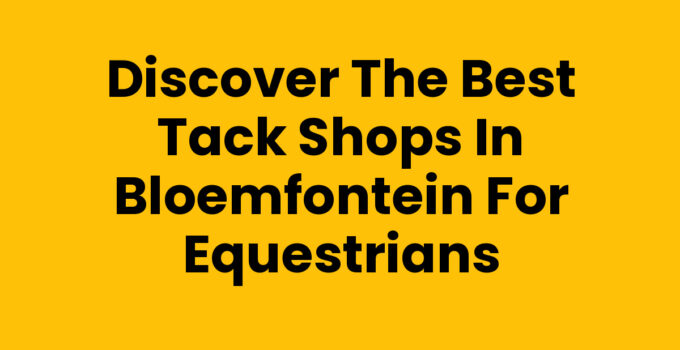 Tack shops in Bloemfontein offering various equestrian gear.