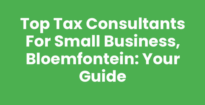 Tax Consultants for Small Business in Bloemfontein, Expert Guidance