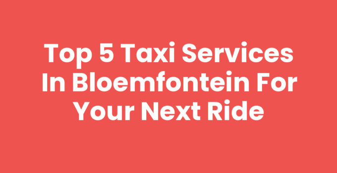 Taxi services in Bloemfontein offering safe and reliable rides