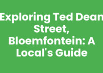 Exploring Ted Dean Street, Bloemfontein: A Local’s Guide