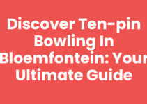 Discover Ten-pin Bowling in Bloemfontein: Your Ultimate Guide