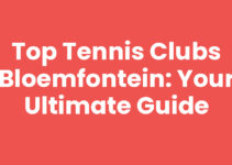 Top Tennis Clubs Bloemfontein: Your Ultimate Guide Top Tennis Clubs Bloemfontein: Your Ultimate Guide