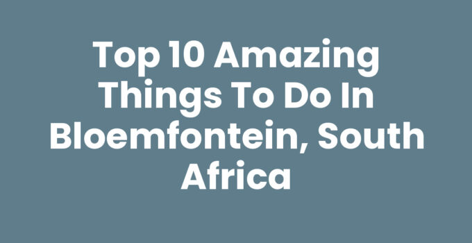 Things to do in Bloemfontein, South Africa, featuring local attractions
