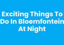 Exciting Things to Do in Bloemfontein at Night