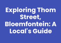 Exploring Thom Street, Bloemfontein: A Local’s Guide Exploring Thom Street, Bloemfontein: A Local’s Guide