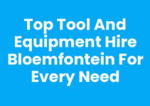 Top Tool and Equipment Hire Bloemfontein for Every Need