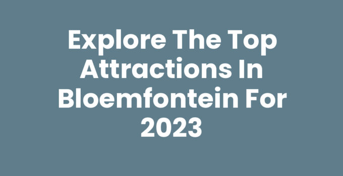 Top attractions in Bloemfontein showcasing historical and cultural sites