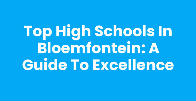 A scenic view of top high schools in Bloemfontein