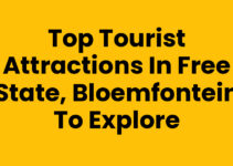 Top Tourist Attractions in Free State, Bloemfontein to Explore