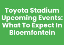 Toyota Stadium Upcoming Events: What to Expect in Bloemfontein