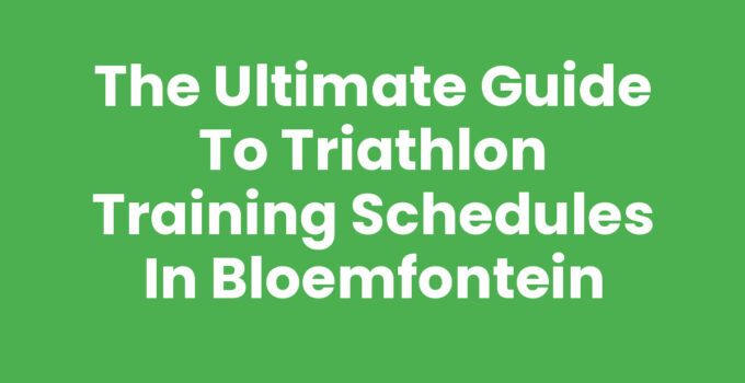The Ultimate Guide to Triathlon Training Schedules in Bloemfontein
