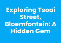 Exploring Tsoai Street, Bloemfontein: A Hidden Gem Exploring Tsoai Street, Bloemfontein: A Hidden Gem