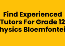 Find Experienced Tutors for Grade 12 Physics Bloemfontein Find Experienced Tutors for Grade 12 Physics Bloemfontein