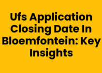 UFS Application Closing Date in Bloemfontein: Key Insights UFS Application Closing Date in Bloemfontein: Key Insights