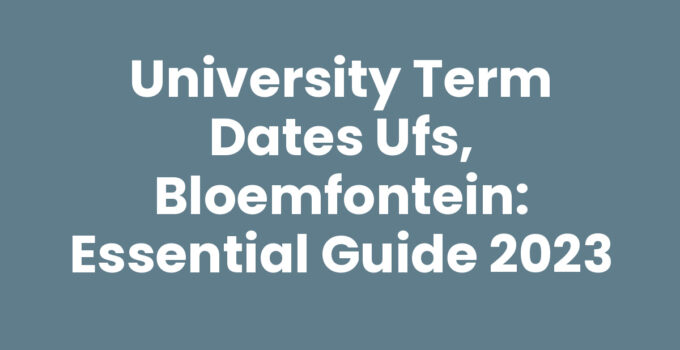 University term dates UFS, Bloemfontein 2023 academic calendar